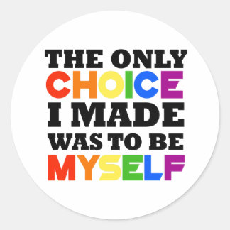 Sticker Rond Le seul choix que j'ai fait était d'être moi-même