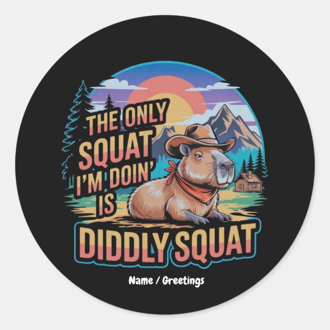 Sticker Rond Le seul squat que je fais est Didtly Squat Capybar (Devant)