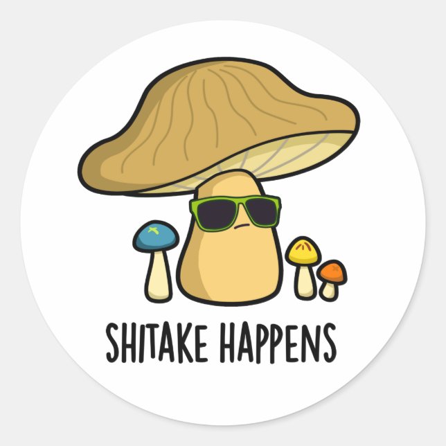 Sticker Rond Le Shitake Arrive Un Jeu De Champignons Drôle (Devant)