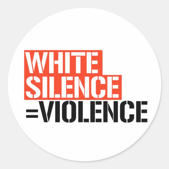 Sticker Rond Le silence blanc est la violence (Devant)