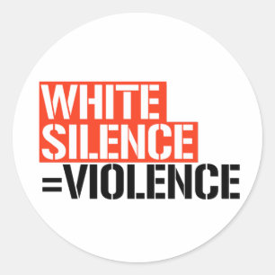 Sticker Rond Le silence blanc est la violence