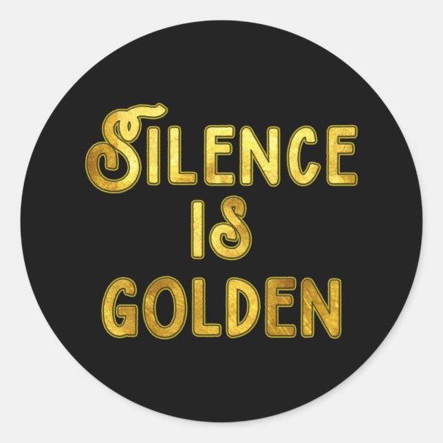 Sticker Rond Le silence est doré (Devant)