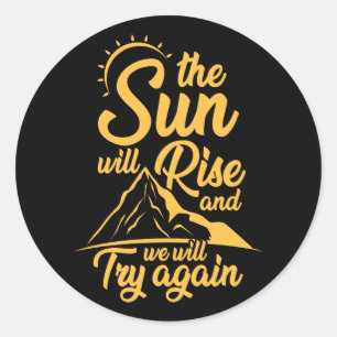 Sticker Rond Le Soleil Augmentera Et Nous Essaierons De Nouveau