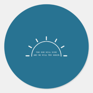 Sticker Rond Le soleil se lèvera nous réessayerons santé mental