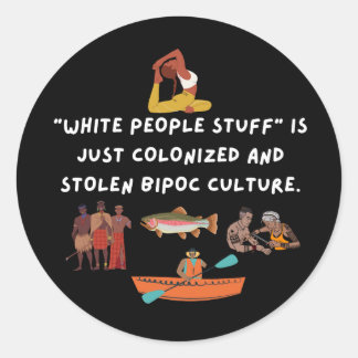 Sticker Rond Le Stuff des Blancs est une culture coloniale et v