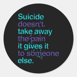 Sticker Rond Le suicide ne supprime pas la douleur de la santé 