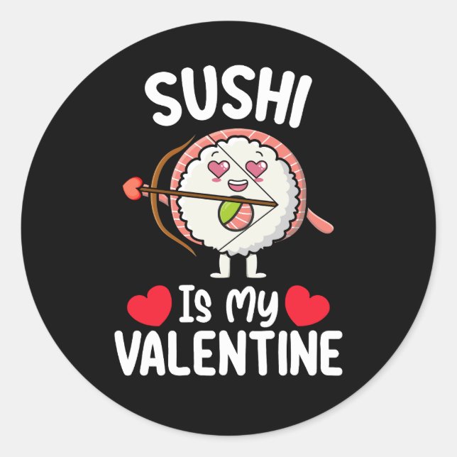 Sticker Rond Le Sushi Est Ma Saint Valentin Drôle Nourriture Ja (Devant)