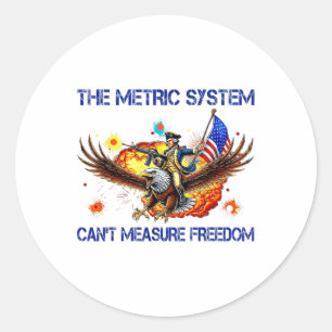 Sticker Rond Le système métrique ne peut pas mesurer la liberté