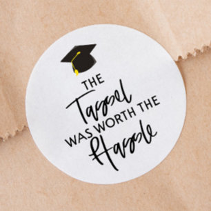Sticker Rond Le Tassel Vaut La Fête De La Graduation Hassle