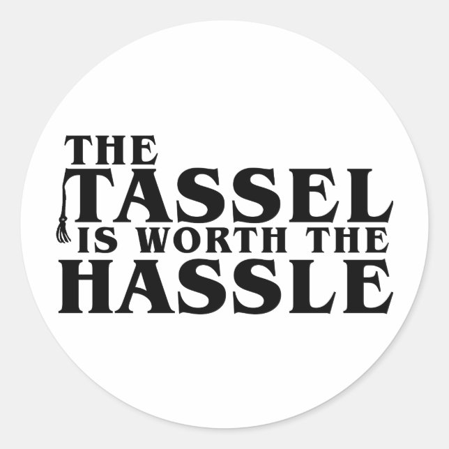 Sticker Rond Le Tassel Vaut Le Hassle (Devant)