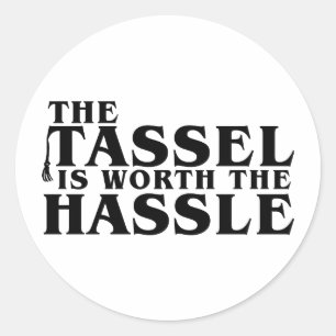 Sticker Rond Le Tassel Vaut Le Hassle