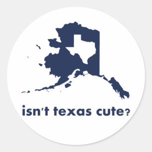 Sticker Rond Le Texas n'est-il pas mignon comparé à l'Alaska ?