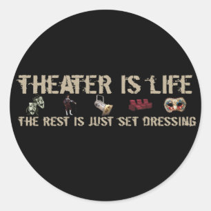 Sticker Rond Le théâtre est la vie