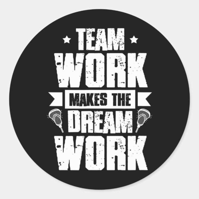 Sticker Rond Le Travail D'Équipe Fait Du Dream Work Lacrosse Te (Devant)