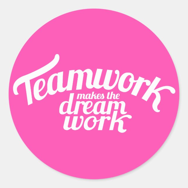 Sticker Rond Le travail d'équipe fait le travail de rêve rose & (Devant)