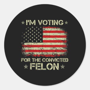 Sticker Rond Le vote condamné Felon 2024 - Trump 2024 condamné