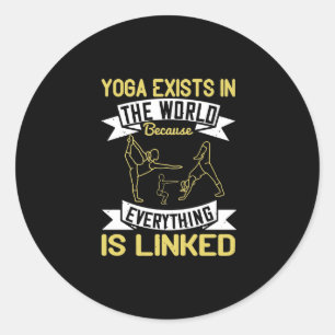 Sticker Rond Le yoga existe dans le monde parce que tout est li