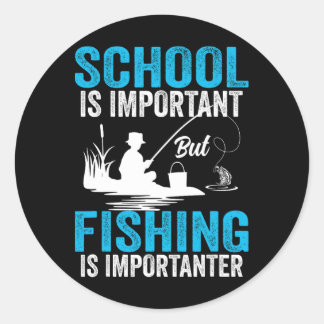 Sticker Rond L'école est importante mais la pêche est plus impo
