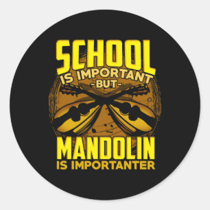Sticker Rond L'École Est Importante Mais Le Mandolin Est Import
