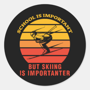 Sticker Rond L'école est importante mais le ski est encore plus