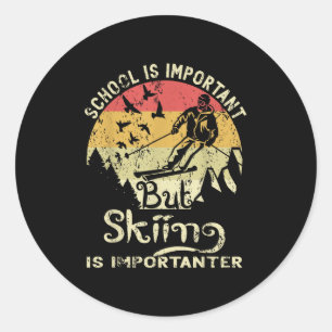 Sticker Rond L'École Est Importante, Mais Le Ski Est Important 