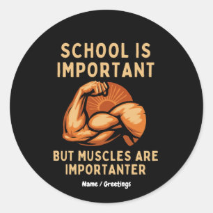 Sticker Rond L'école est importante, mais les muscles est impor