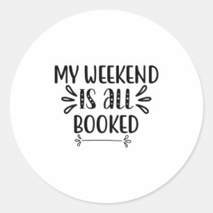 Sticker Rond Lecture Art Mon Week-End Est Tout Réservé