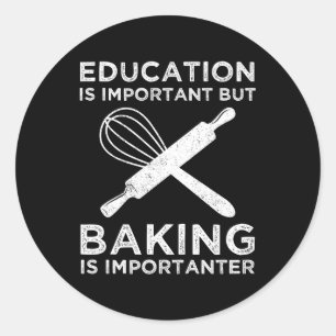 Sticker Rond L'Éducation Est Importante, Mais Le Cuisson Est Im