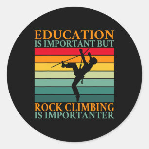 Sticker Rond L'éducation est importante mais l'escalade est Imp