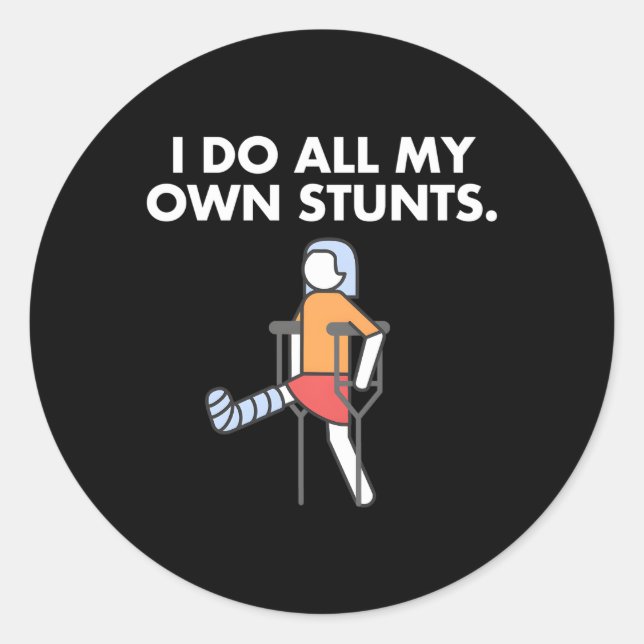Sticker Rond Leg Blessure Jambe Brisée Je Fais Mes Propres Tête (Devant)