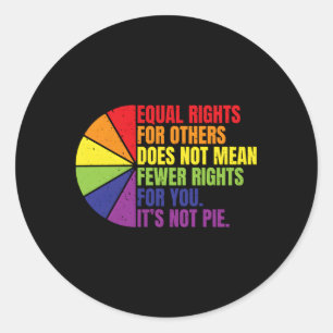 Sticker Rond L'Égalité Des Droits Pour Les Autres Ne Signifie P