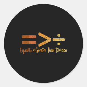 Sticker Rond L'égalité est plus grande que la division Histoire