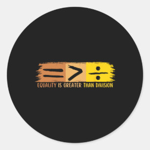Sticker Rond L'égalité est plus grande que la division Histoire