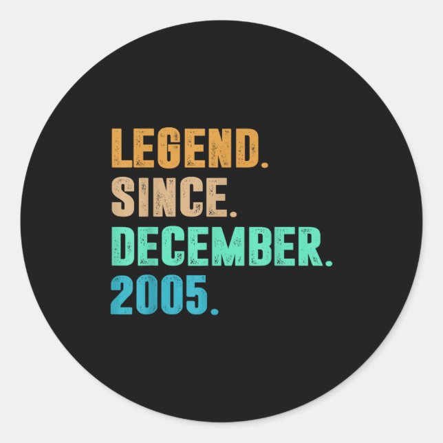 Sticker Rond Legend Since December 2005 Birth Of Birthday 2005  (Devant)