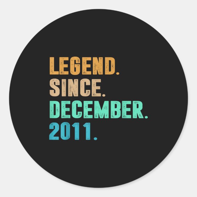Sticker Rond Legend Since December 2011 Birth Of Birthday 2011  (Devant)