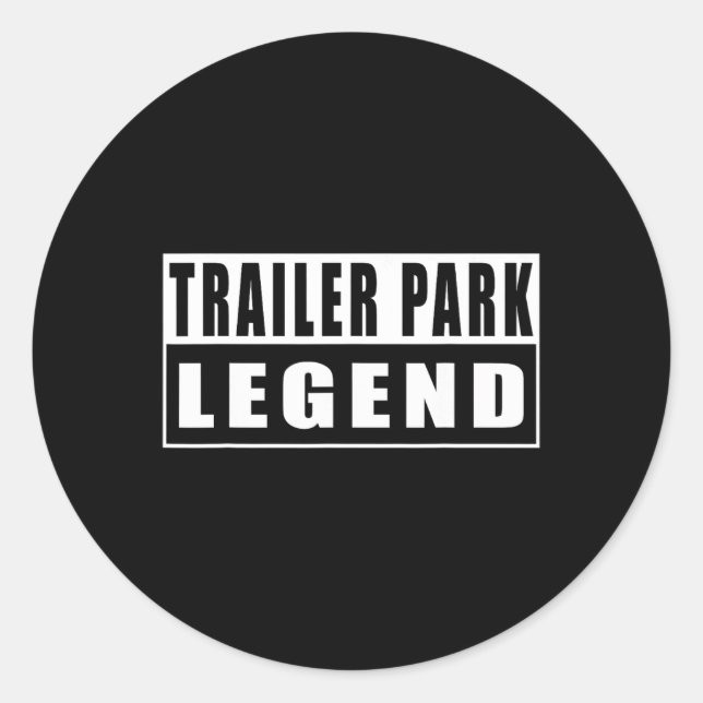 Sticker Rond Légende de parc de trailers drôle 2  (Devant)