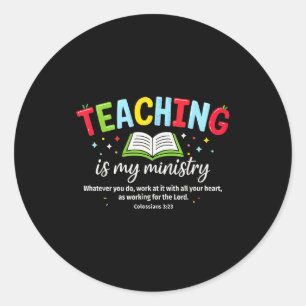 Sticker Rond L'enseignement est mon ministère Professeur chréti