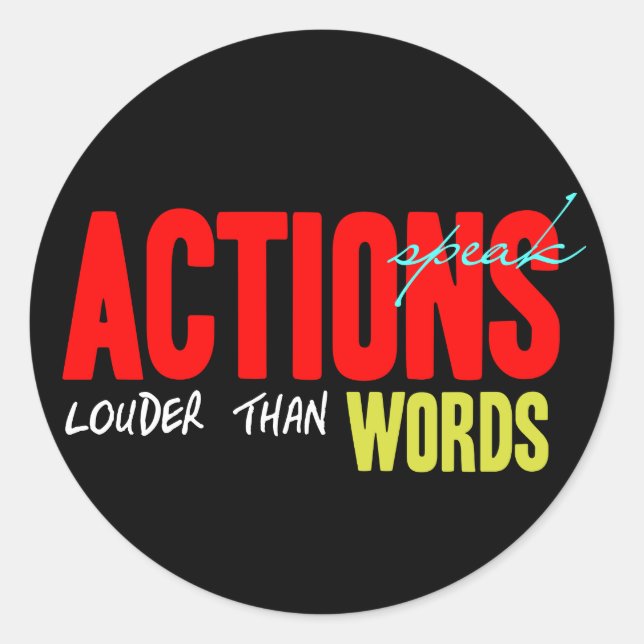 Sticker Rond Les actions parlent plus fort (Devant)