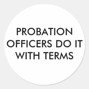 STICKER ROND LES AGENTS DE PROBATION LE FONT AVEC DES TERMES