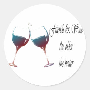 Sticker Rond Les amis et Wine plus plus est ancien le meilleur,