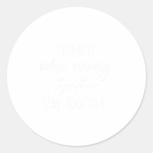 Sticker Rond Les amis qui partent en vacances ensemble restent