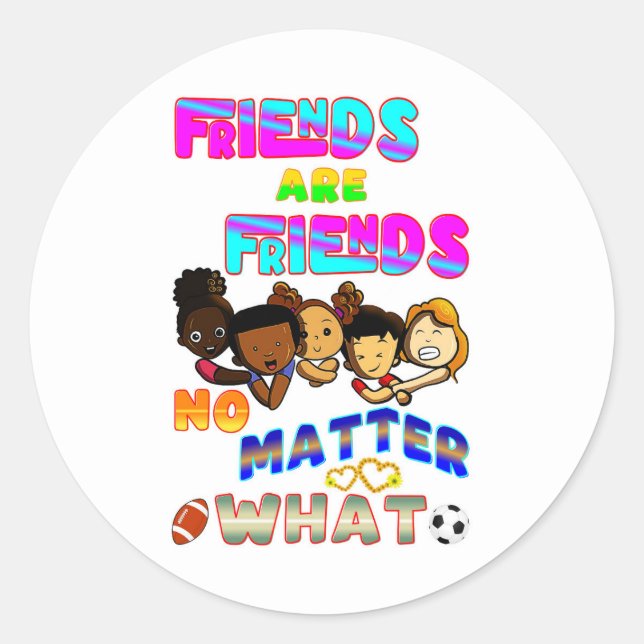 Sticker Rond Les Amis Sont Amis Peu Importe Ce Que (Devant)