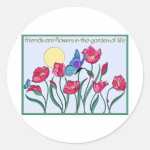 Sticker Rond Les amis sont des fleurs dans le jardin de la vie