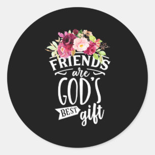 Sticker Rond Les amis sont Dieu meilleur cadeau
