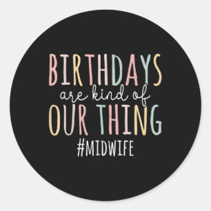 Sticker Rond Les Anniversaires Sont Notre Chose Mini-Femme - Dr