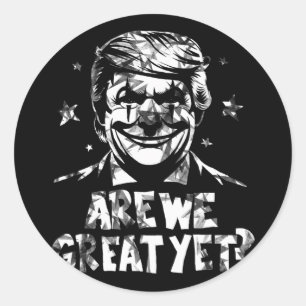Sticker Rond Les Anti-Trump Sommes-Nous Grands Et Pourtant Clow