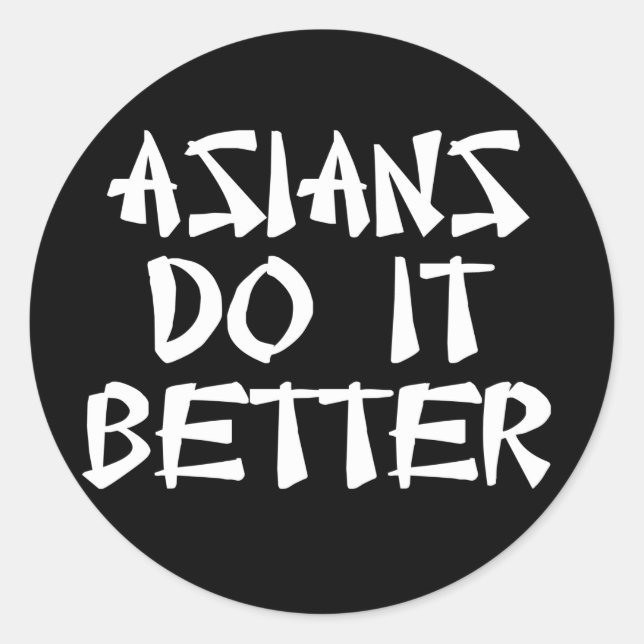 Sticker Rond Les Asiatiques Le Font Mieux (Devant)