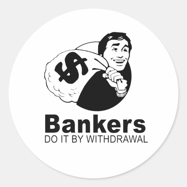 Sticker Rond les banquiers le font par retrait (Devant)