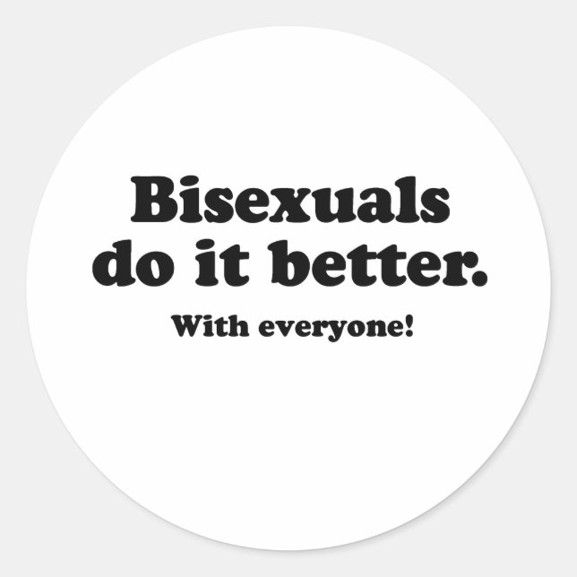 Sticker Rond Les bisexuels le font mieux (Devant)