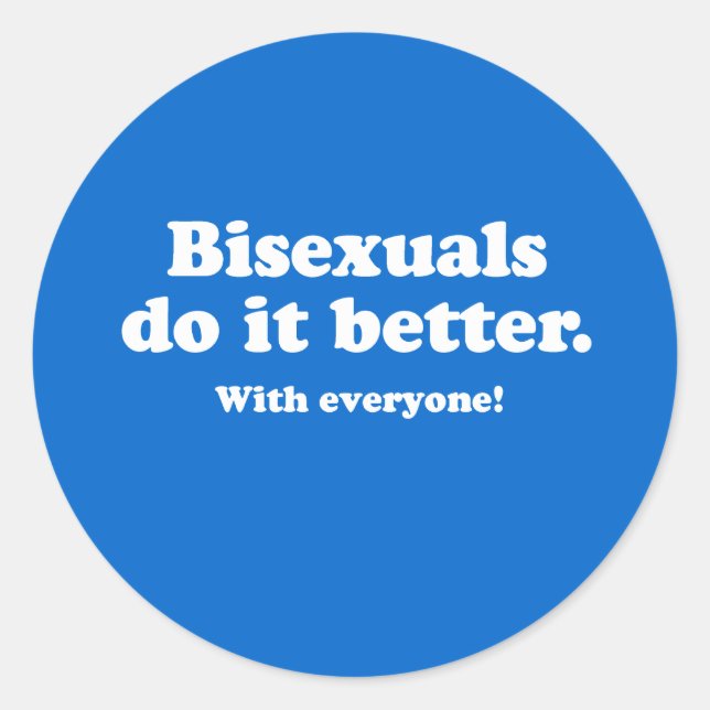 Sticker Rond Les bisexuels le font mieux (Devant)